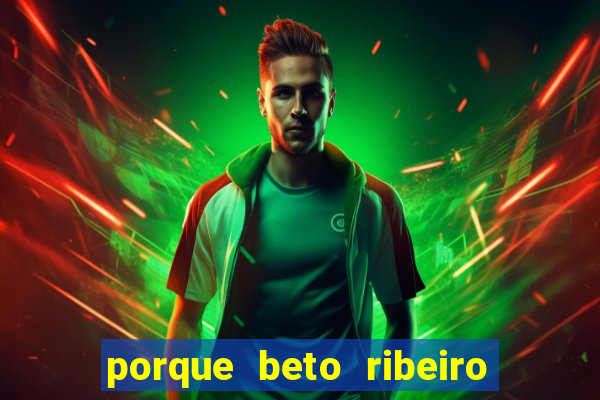 porque beto ribeiro e carla albuquerque se separaram